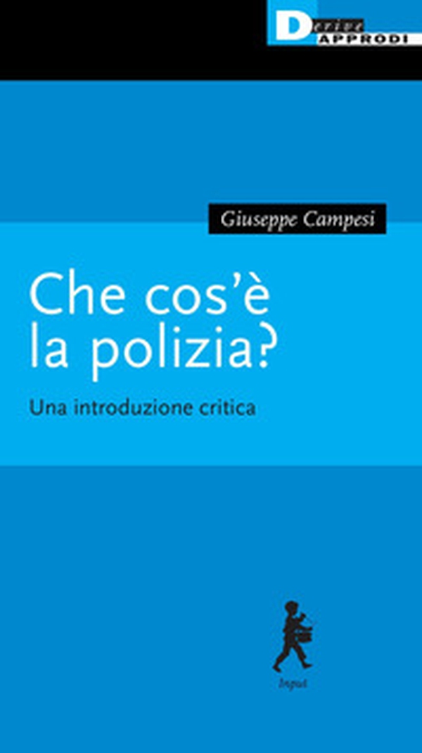 Che cos'è la polizia? Una introduzione critica - Librerie.coop Che cos'è la polizia? Una introduzione critica - Librerie.coop
