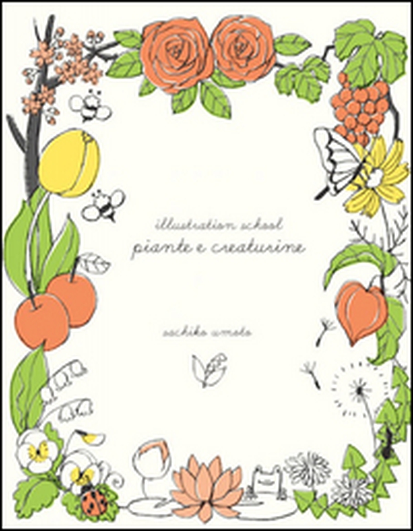 Illustration school. Piante e creaturine - Librerie.coop Illustration school. Piante e creaturine - Librerie.coop