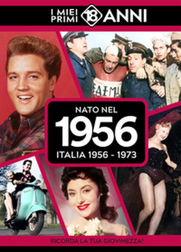Nato nel 1956. Italia 1956-1973. I miei primi 18 anni - Librerie.coop Nato nel 1956. Italia 1956-1973. I miei primi 18 anni - Librerie.coop
