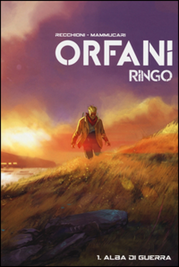 Alba di guerra. Ringo. Orfani - Vol. 1 - Librerie.coop Alba di guerra. Ringo. Orfani - Vol. 1 - Librerie.coop