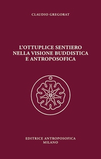 L'ottuplice sentiero nella visione buddistica e antroposofica - Librerie.coop L'ottuplice sentiero nella visione buddistica e antroposofica - Librerie.coop