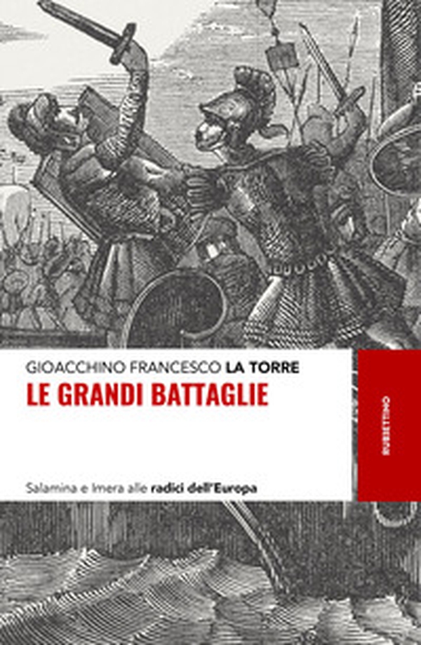 Le grandi battaglie. Salamina e Imera alle radici dell'Europa - Librerie.coop Le grandi battaglie. Salamina e Imera alle radici dell'Europa - Librerie.coop