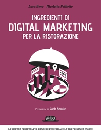 Ingredienti di Digital Marketing per la ristorazione - Librerie.coop Ingredienti di Digital Marketing per la ristorazione - Librerie.coop