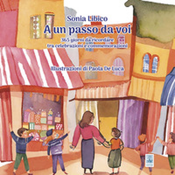 A un passo da voi. 365 giorni da ricordare tra celebrazioni e commemorazioni - Librerie.coop A un passo da voi. 365 giorni da ricordare tra celebrazioni e commemorazioni - Librerie.coop