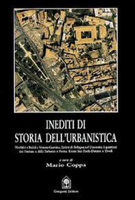 Inediti di storia dell'urbanistica. La pianificazione rurale romana, Bologna 1296. Pantani e la Suburra. Tivoli, il rione San Paolo - Librerie.coop