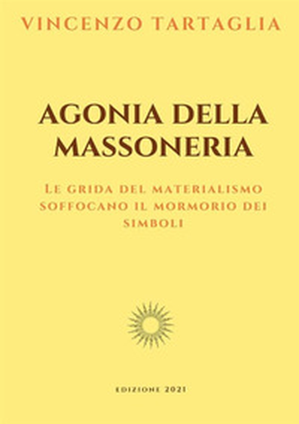 Agonia della massoneria - Librerie.coop Agonia della massoneria - Librerie.coop