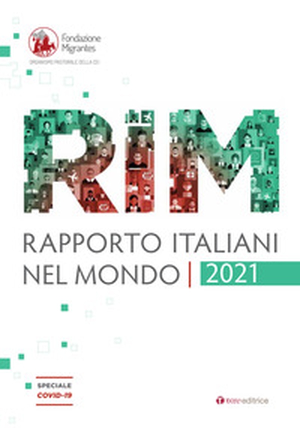 Rapporto italiani nel mondo 2021. Speciale Covid-19 - Librerie.coop Rapporto italiani nel mondo 2021. Speciale Covid-19 - Librerie.coop