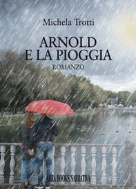 Arnold e la pioggia - Librerie.coop