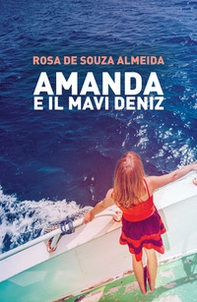 Amanda e il Mavi Deniz. Una crociera in Turchia e un oscuro complotto - Librerie.coop