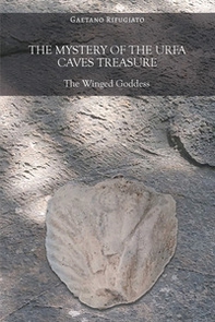 The mystery of the Urfa caves treasure. The winged goddess - Librerie.coop