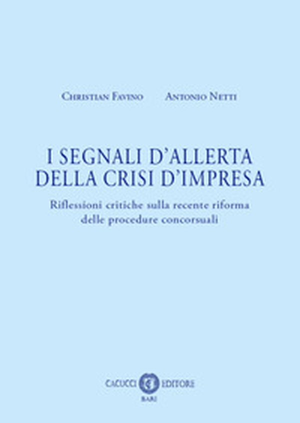 I segnali d'allerta della crisi d'impresa. Riflessioni critiche sulla recente riforma delle procedure concorsuali - Librerie.coop I segnali d'allerta della crisi d'impresa. Riflessioni critiche sulla recente riforma delle procedure concorsuali - Librerie.coop