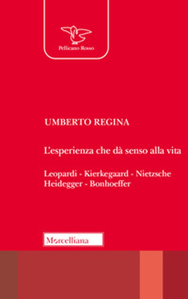 L'esistenza che dà senso alla vita. Leopardi. Kierkegaard. Nietzsche. Heidegger. Bonhoeffer - Librerie.coop L'esistenza che dà senso alla vita. Leopardi. Kierkegaard. Nietzsche. Heidegger. Bonhoeffer - Librerie.coop