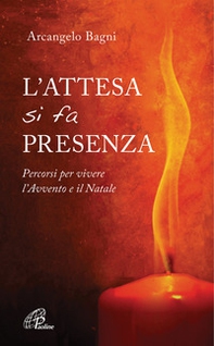 L'attesa si fa presenza. Percorsi per vivere l'Avvento e il Natale - Librerie.coop L'attesa si fa presenza. Percorsi per vivere l'Avvento e il Natale - Librerie.coop