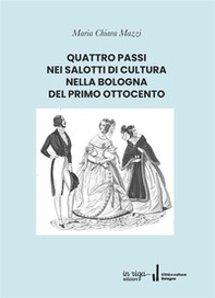 Quattro passi nei salotti di cultura nella Bologna del primo Ottocento - Librerie.coop