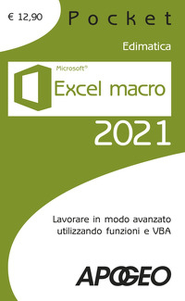 Excel macro 2021. Lavorare in modo avanzato utilizzando funzioni e VBA - Librerie.coop Excel macro 2021. Lavorare in modo avanzato utilizzando funzioni e VBA - Librerie.coop
