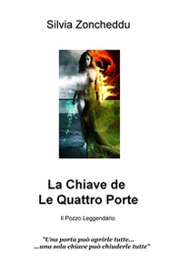 La chiave de le quattro porte. Il pozzo leggendario - Librerie.coop