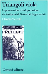 Triangoli viola. Le persecuzioni e la deportazione dei testimoni di Geova nei Lager nazisti - Librerie.coop Triangoli viola. Le persecuzioni e la deportazione dei testimoni di Geova nei Lager nazisti - Librerie.coop