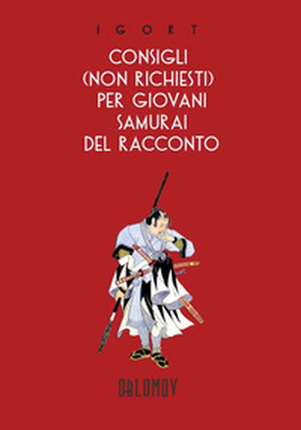 Consigli (non richiesti) per giovani samurai del racconto - Librerie.coop