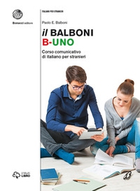 Il Balboni. Corso comunicativo di italiano per stranieri. Livello A1-B2 - Librerie.coop Il Balboni. Corso comunicativo di italiano per stranieri. Livello A1-B2 - Librerie.coop