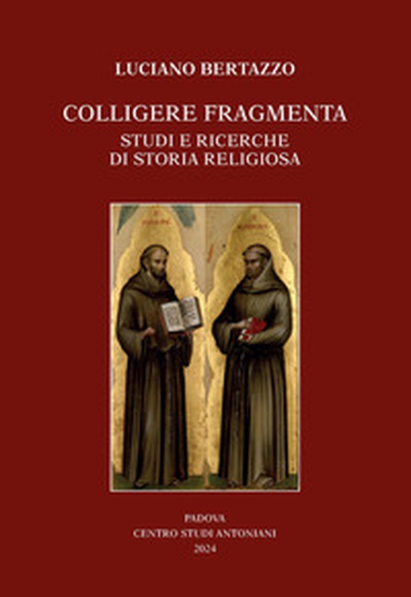 Colligere fragmenta. Studi e ricerche di storia religiosa - Librerie.coop Colligere fragmenta. Studi e ricerche di storia religiosa - Librerie.coop