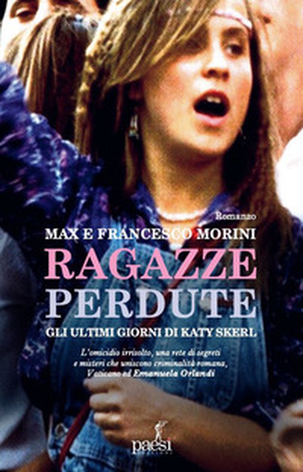 Ragazze perdute. Gli ultimi giorni di Katy Skerl - Librerie.coop Ragazze perdute. Gli ultimi giorni di Katy Skerl - Librerie.coop