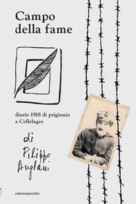 Campo della fame. Diario 1918 di prigionia a Cellelager di Filippo Anglani - Librerie.coop Campo della fame. Diario 1918 di prigionia a Cellelager di Filippo Anglani - Librerie.coop