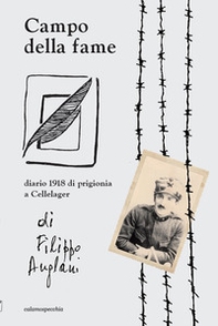 Campo della fame. Diario 1918 di prigionia a Cellelager di Filippo Anglani - Librerie.coop