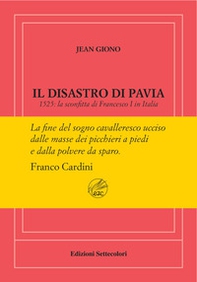 Il disastro di Pavia. Ediz. numerata - Librerie.coop Il disastro di Pavia. Ediz. numerata - Librerie.coop