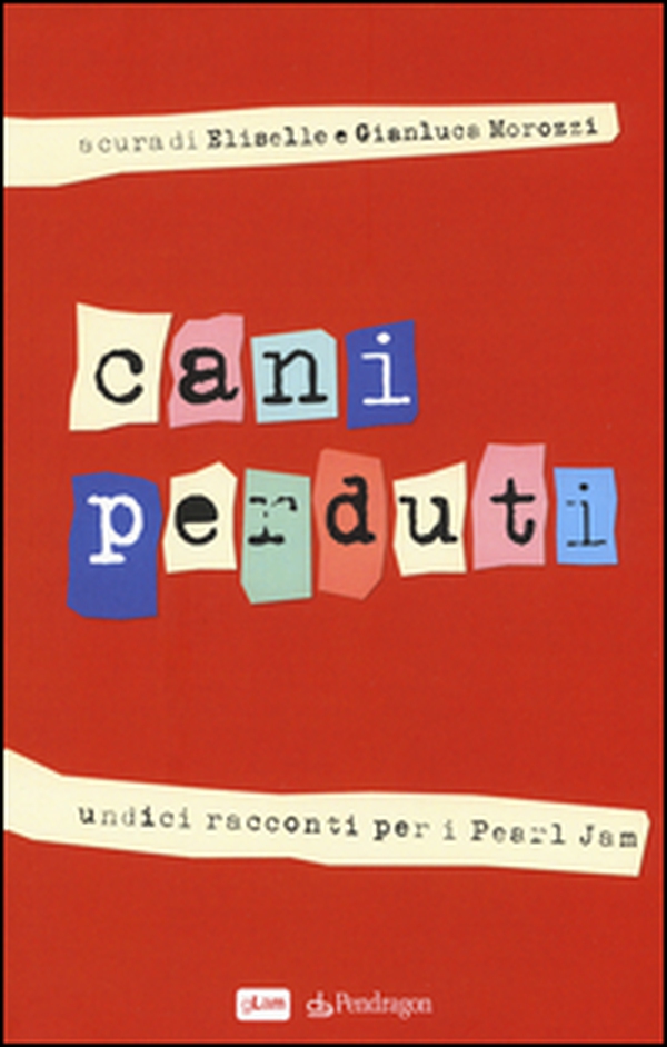 Cani perduti. Undici racconti per i Pearl Jam - Librerie.coop Cani perduti. Undici racconti per i Pearl Jam - Librerie.coop