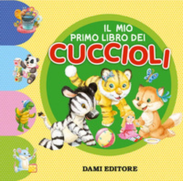 Il mio primo libro dei cuccioli - Librerie.coop Il mio primo libro dei cuccioli - Librerie.coop