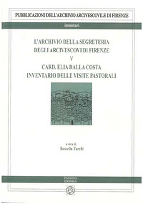 L'archivio della segreteria degli Arcivescovi di Firenze - Vol. 5 - Librerie.coop