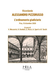 Ricordando Alessandro Pizzorusso. L'ordinamento giudiziario. Pisa, 15 dicembre 2020 - Librerie.coop Ricordando Alessandro Pizzorusso. L'ordinamento giudiziario. Pisa, 15 dicembre 2020 - Librerie.coop