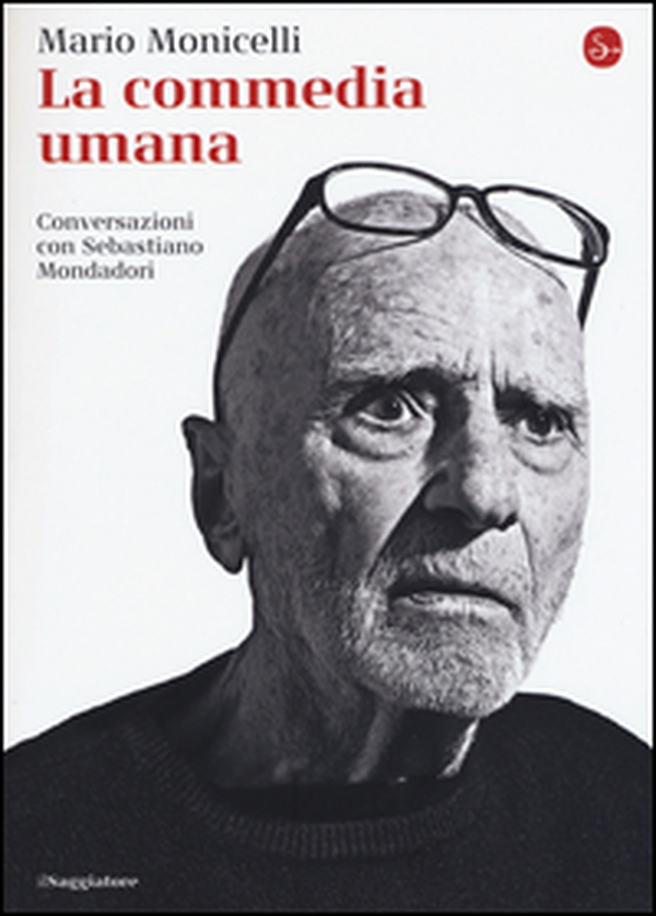 La commedia umana. Conversazioni con Sebastiano Mondadori - Librerie.coop La commedia umana. Conversazioni con Sebastiano Mondadori - Librerie.coop