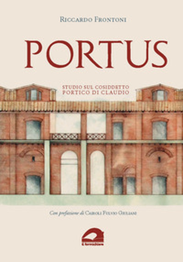 Portus. Studio sul cosiddetto portico di Claudio - Librerie.coop Portus. Studio sul cosiddetto portico di Claudio - Librerie.coop