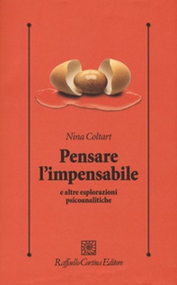 Pensare l'impensabile e altre esplorazioni psicoanalitiche - Librerie.coop Pensare l'impensabile e altre esplorazioni psicoanalitiche - Librerie.coop