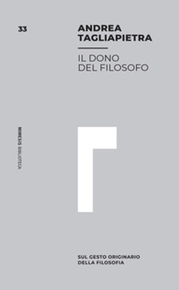Il dono del filosofo. Sul gesto originario della filosofia - Librerie.coop