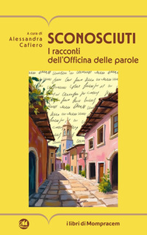 Sconosciuti. I racconti dell'Officina delle parole - Librerie.coop Sconosciuti. I racconti dell'Officina delle parole - Librerie.coop