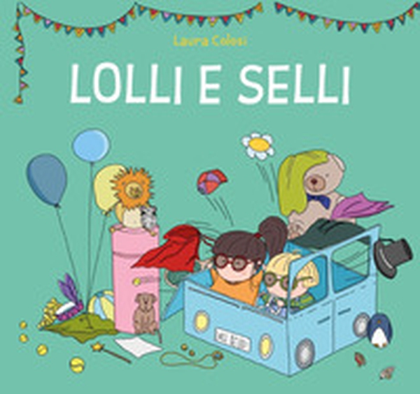 Lolli e Selli - Librerie.coop Lolli e Selli - Librerie.coop