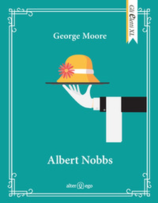Albert Nobbs - Librerie.coop Albert Nobbs - Librerie.coop