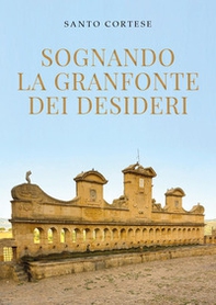 Sognando la Granfonte dei desideri - Librerie.coop