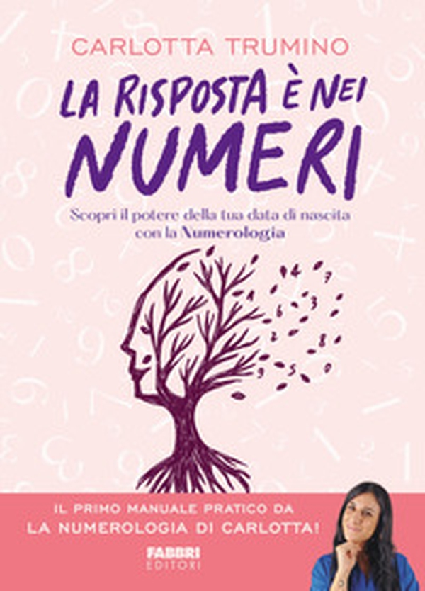 La risposta è nei numeri. Scopri il potere della tua data di nascita con la numerologia - Librerie.coop La risposta è nei numeri. Scopri il potere della tua data di nascita con la numerologia - Librerie.coop