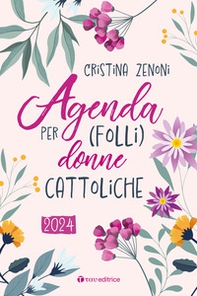 Agenda 2024 per (folli) donne cattoliche - Librerie.coop