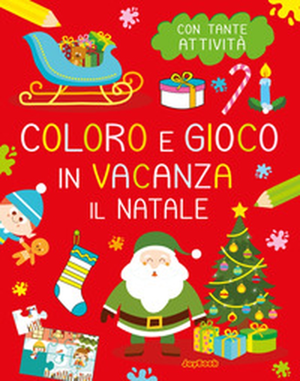 Il Natale. Coloro e gioco in vacanza - Librerie.coop Il Natale. Coloro e gioco in vacanza - Librerie.coop