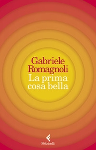 La prima cosa bella - Librerie.coop La prima cosa bella - Librerie.coop