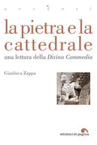 La pietra e la cattedrale. Una lettura della «Divina Commedia» - Librerie.coop La pietra e la cattedrale. Una lettura della «Divina Commedia» - Librerie.coop