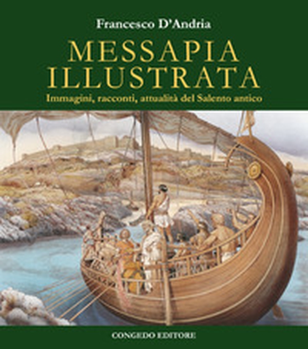 Messapia illustrata. Immagini, racconti, attualità del Salento antico - Librerie.coop