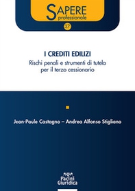 I crediti edilizi. Rischi penali e strumenti di tutela per il terzo cessionario - Librerie.coop