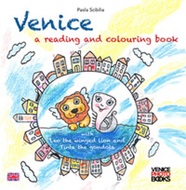 Venice. A reading and colouring book. With Leo the winged lion and Tinta the gondola - Librerie.coop Venice. A reading and colouring book. With Leo the winged lion and Tinta the gondola - Librerie.coop