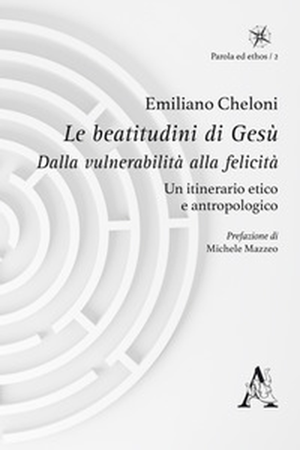 Le beatitudini di Gesù. Dalla vulnerabilità alla felicità. Un itinerario etico e antropologico - Librerie.coop Le beatitudini di Gesù. Dalla vulnerabilità alla felicità. Un itinerario etico e antropologico - Librerie.coop