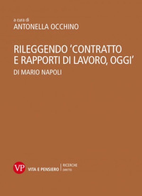 Rileggendo «Contratto e rapporti di lavoro, oggi» di Mario Napoli - Librerie.coop Rileggendo «Contratto e rapporti di lavoro, oggi» di Mario Napoli - Librerie.coop